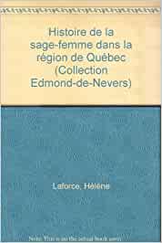 Histoire de la sage-femme dans la région de Québec (Collection Edmond-de-Nevers)